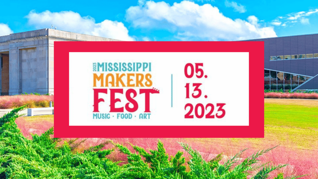 Mississippi Makers Fest returns to the capital city in 2023 – SuperTalk Mississippi